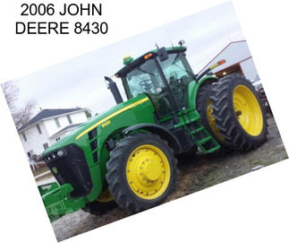 2006 JOHN DEERE 8430