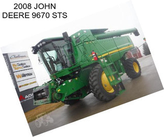 2008 JOHN DEERE 9670 STS