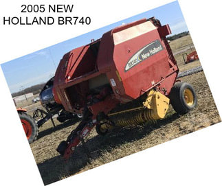 2005 NEW HOLLAND BR740