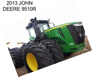 2013 JOHN DEERE 9510R