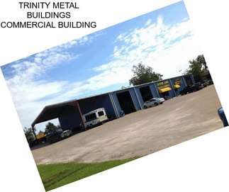 TRINITY METAL BUILDINGS COMMERCIAL BUILDING