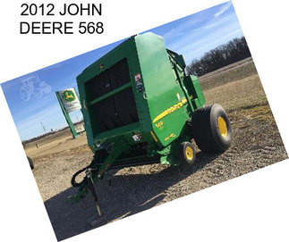 2012 JOHN DEERE 568