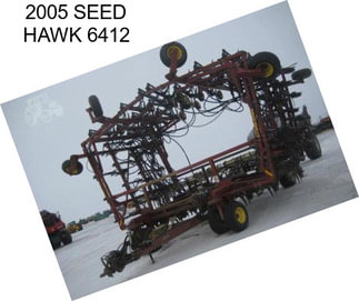 2005 SEED HAWK 6412