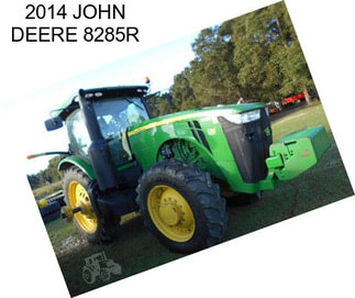 2014 JOHN DEERE 8285R