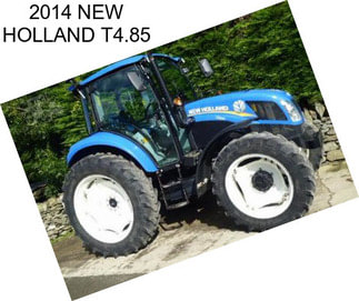 2014 NEW HOLLAND T4.85