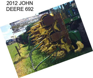 2012 JOHN DEERE 692