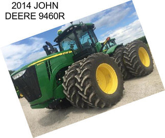 2014 JOHN DEERE 9460R