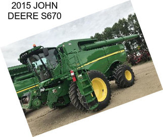 2015 JOHN DEERE S670