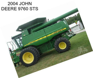 2004 JOHN DEERE 9760 STS