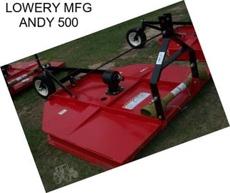 LOWERY MFG ANDY 500