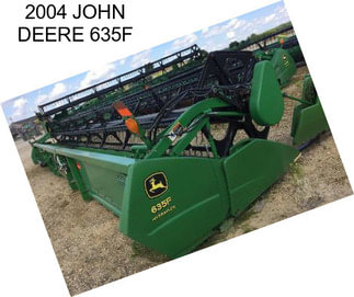 2004 JOHN DEERE 635F