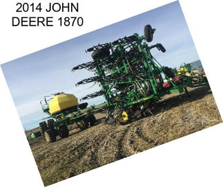 2014 JOHN DEERE 1870