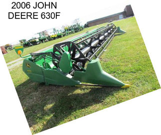 2006 JOHN DEERE 630F