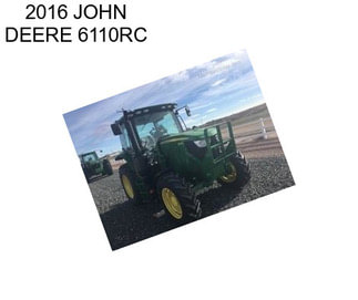 2016 JOHN DEERE 6110RC