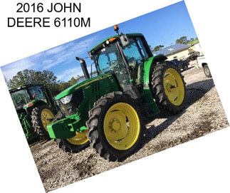 2016 JOHN DEERE 6110M