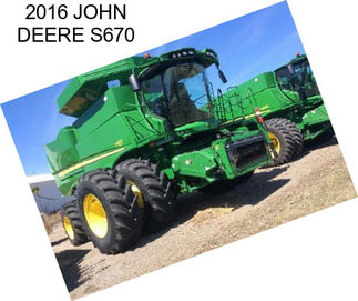 2016 JOHN DEERE S670