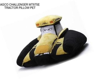 AGCO CHALLENGER MT875E TRACTOR PILLOW PET