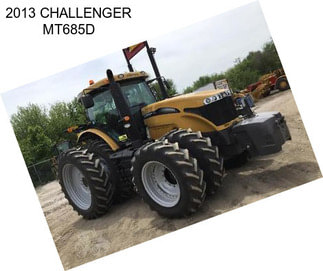 2013 CHALLENGER MT685D