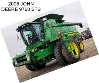 2005 JOHN DEERE 9760 STS