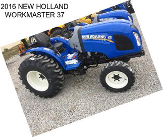 2016 NEW HOLLAND WORKMASTER 37