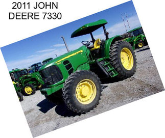 2011 JOHN DEERE 7330