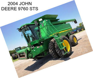 2004 JOHN DEERE 9760 STS