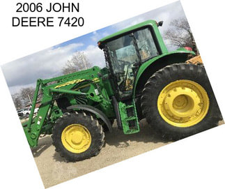 2006 JOHN DEERE 7420