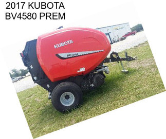 2017 KUBOTA BV4580 PREM