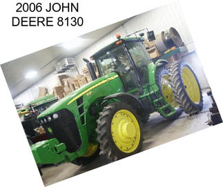 2006 JOHN DEERE 8130