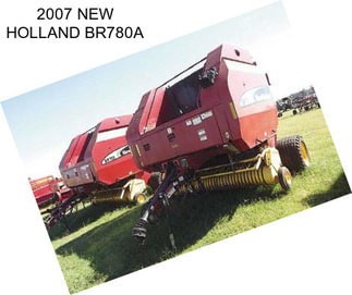 2007 NEW HOLLAND BR780A