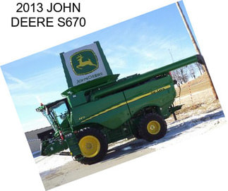 2013 JOHN DEERE S670