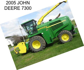 2005 JOHN DEERE 7300