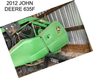 2012 JOHN DEERE 635F