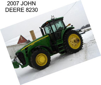 2007 JOHN DEERE 8230