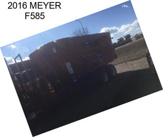 2016 MEYER F585