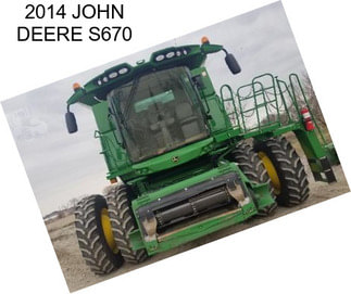 2014 JOHN DEERE S670