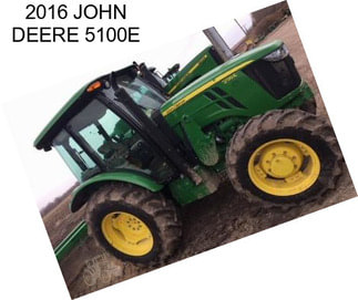 2016 JOHN DEERE 5100E