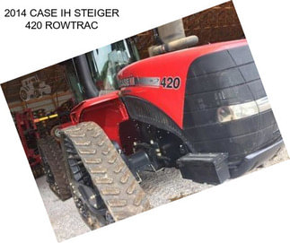 2014 CASE IH STEIGER 420 ROWTRAC