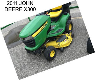 2011 JOHN DEERE X300