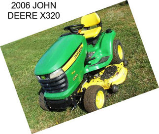 2006 JOHN DEERE X320