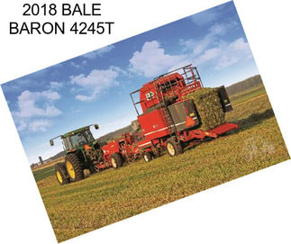 2018 BALE BARON 4245T