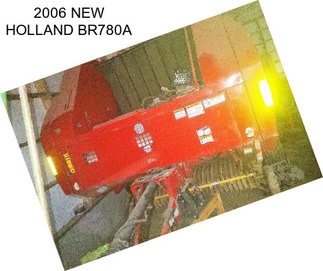 2006 NEW HOLLAND BR780A