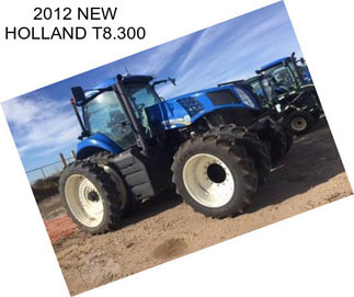 2012 NEW HOLLAND T8.300