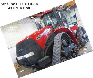 2014 CASE IH STEIGER 400 ROWTRAC