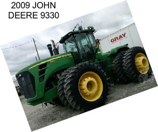 2009 JOHN DEERE 9330