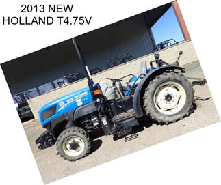 2013 NEW HOLLAND T4.75V