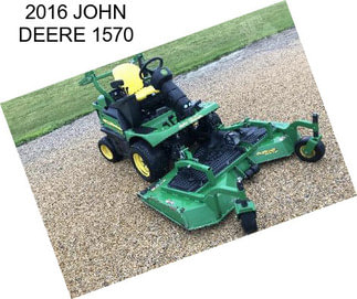 2016 JOHN DEERE 1570