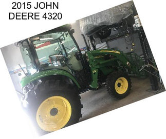 2015 JOHN DEERE 4320