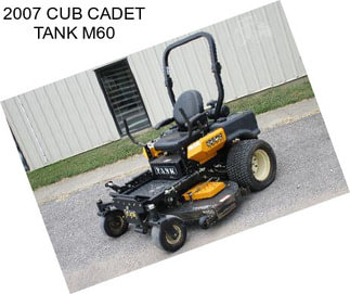 2007 CUB CADET TANK M60