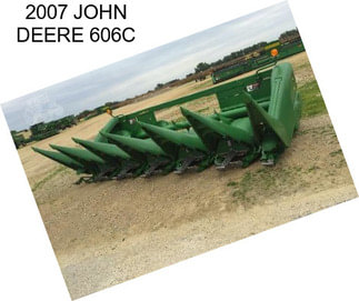 2007 JOHN DEERE 606C